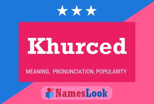 Khurced 名字海报