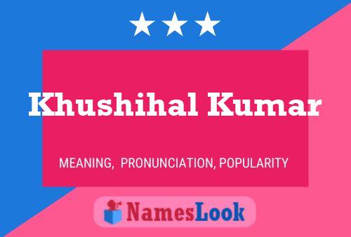 Khushihal Kumar 名字海报