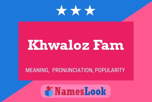 Khwaloz Fam 名字海报