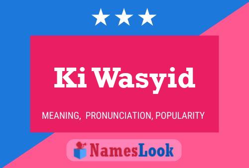 Ki Wasyid 名字海报