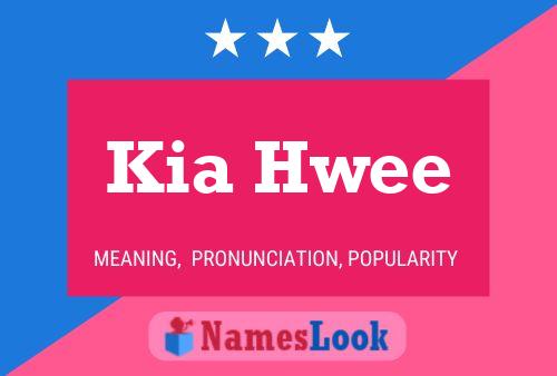 Kia Hwee 名字海报