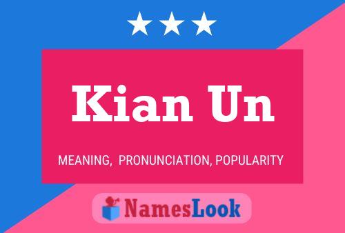 Kian Un 名字海报