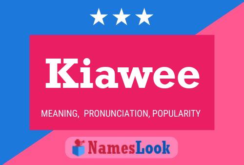 Kiawee 名字海报