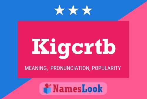 Kigcrtb 名字海报