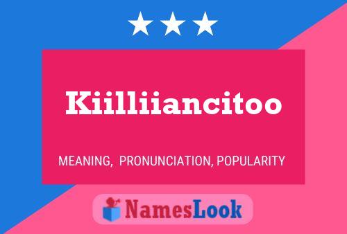 Kiilliiancitoo 名字海报