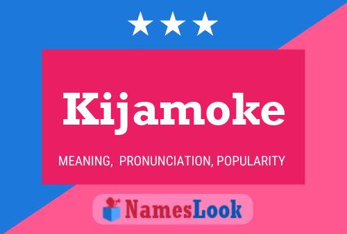 Kijamoke 名字海报