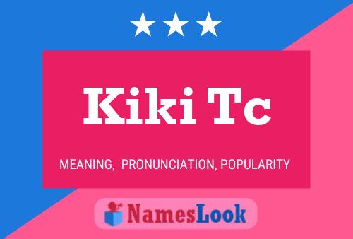 Kiki Tc 名字海报