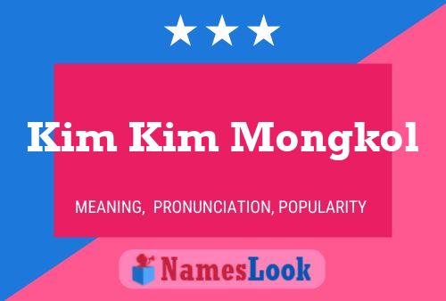 Kim Kim Mongkol 名字海报