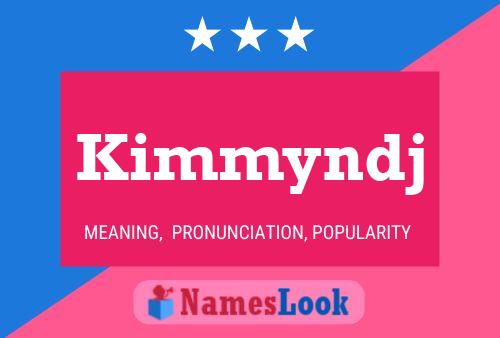 Kimmyndj 名字海报