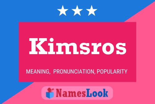 Kimsros 名字海报