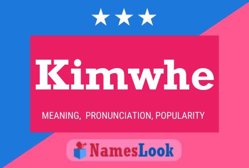 Kimwhe 名字海报