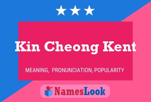 Kin Cheong Kent 名字海报