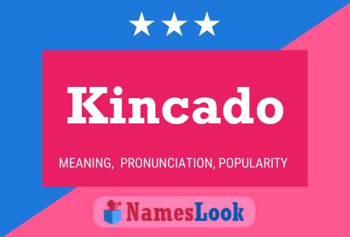 Kincado 名字海报