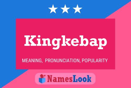 Kingkebap 名字海报