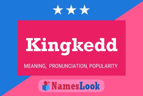 Kingkedd 名字海报