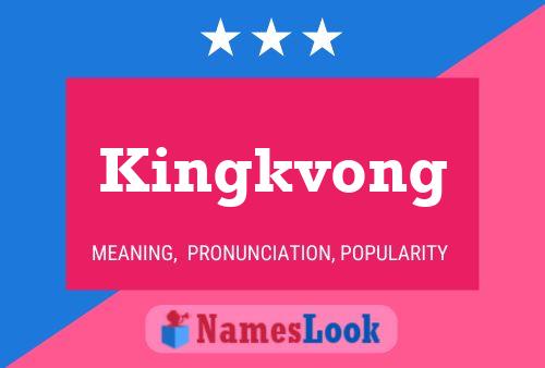 Kingkvong 名字海报