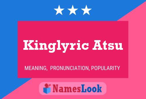 Kinglyric Atsu 名字海报