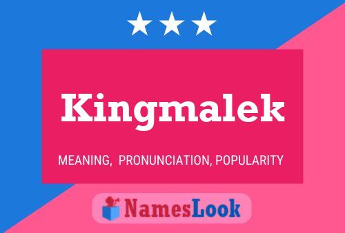 Kingmalek 名字海报