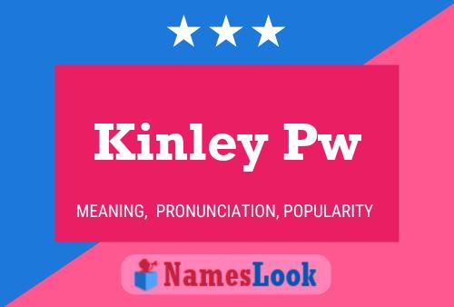 Kinley Pw 名字海报