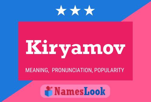 Kiryamov 名字海报