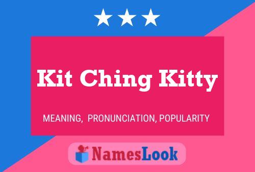 Kit Ching Kitty 名字海报