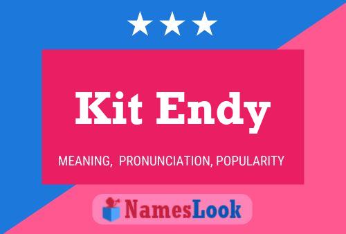 Kit Endy 名字海报