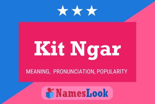 Kit Ngar 名字海报