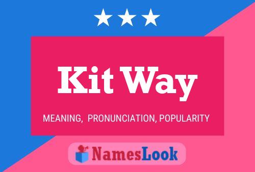 Kit Way 名字海报