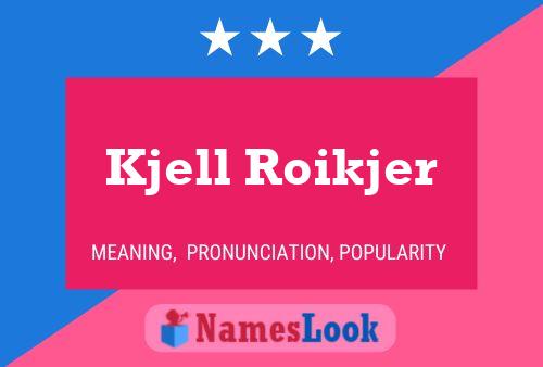 Kjell Roikjer 名字海报