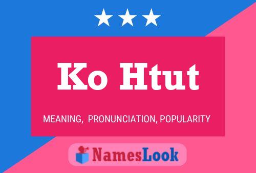 Ko Htut 名字海报