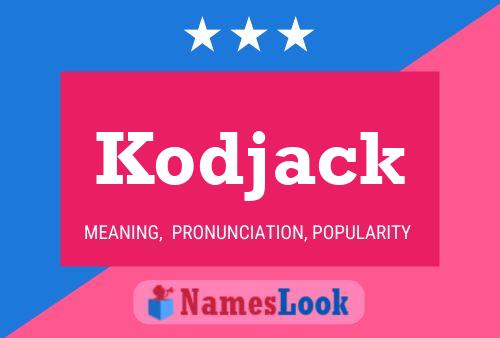 Kodjack 名字海报