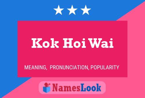 Kok Hoi Wai 名字海报