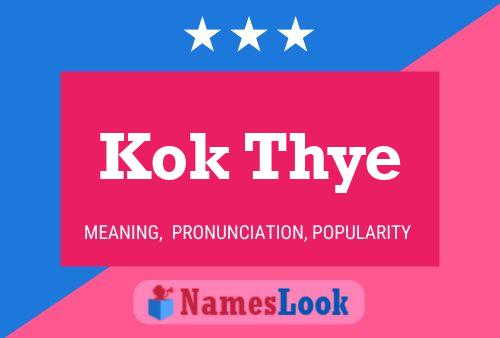 Kok Thye 名字海报