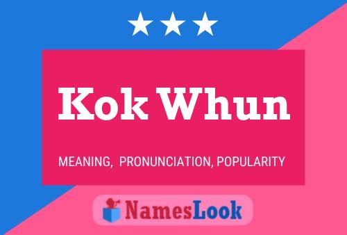 Kok Whun 名字海报