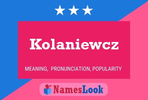 Kolaniewcz 名字海报