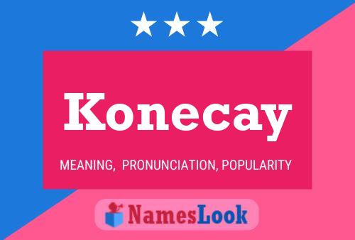 Konecay 名字海报