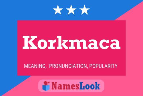 Korkmaca 名字海报