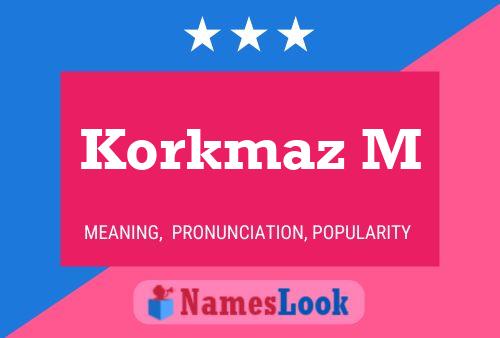 Korkmaz M 名字海报