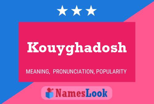 Kouyghadosh 名字海报