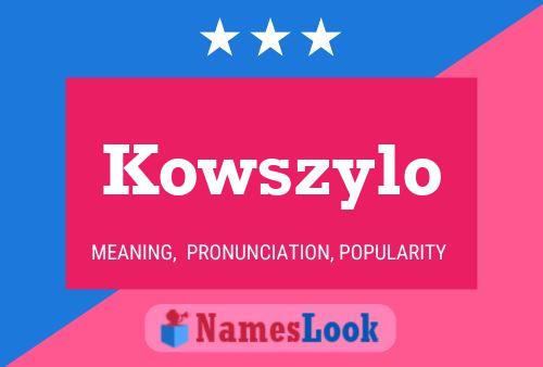 Kowszylo 名字海报