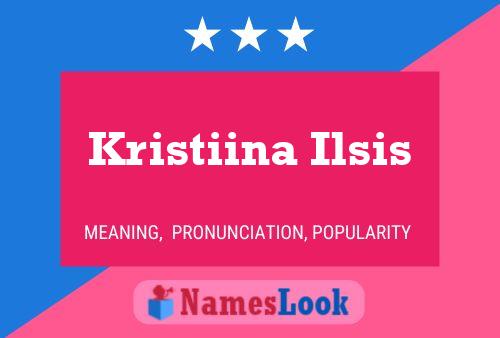 Kristiina Ilsis 名字海报