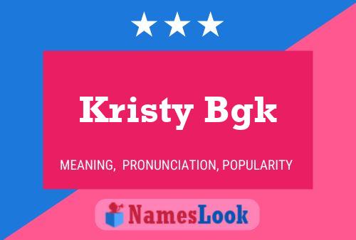 Kristy Bgk 名字海报