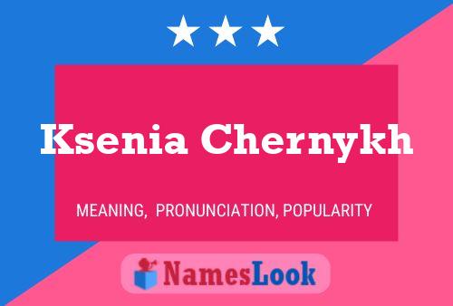 Ksenia Chernykh 名字海报