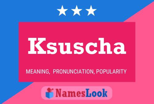 Ksuscha 名字海报