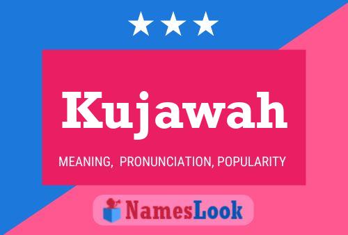 Kujawah 名字海报