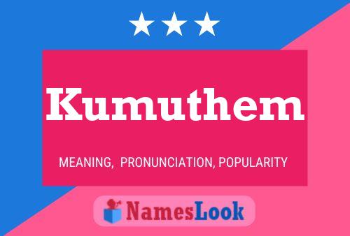 Kumuthem 名字海报