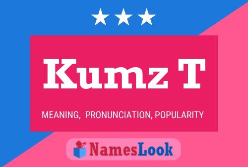 Kumz T 名字海报