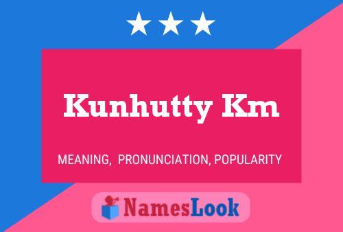 Kunhutty Km 名字海报