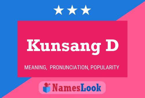 Kunsang D 名字海报