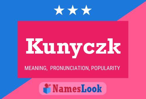 Kunyczk 名字海报